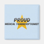 Proud Medical Transcriptionist Magnet