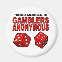 Proud Member of Gamblers Anonymous Refrigerator Magnet