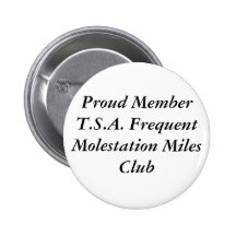 Proud Member T.S.A. Frequent Molestation Miles ... Pins