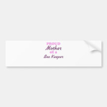 Proud Mother of a Bee Keeper Bumper Sticker