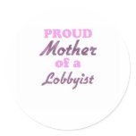 Proud Mother of a Lobbyist stickers