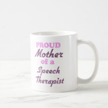 Proud Mother of a Speech Therapist Mug