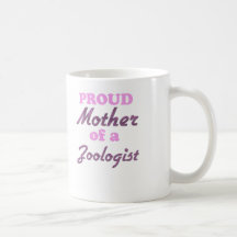 Proud Mother of a Zoologist Mugs