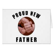 Proud New Father Gift Greeting Card