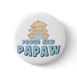 PROUD NEW Papaw Boy Buttons