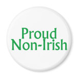 Proud Non Irish Proud Non Irish St Patricks Day magnets