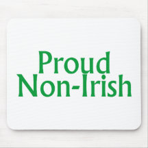 Proud Non Irish Proud Non Irish St Patricks Day Mousepads