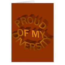 Proud of My Diversity Card