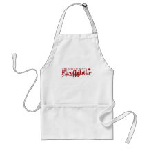Proud of my Firefighter Aprons