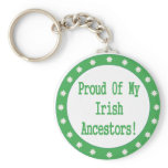 Proud Of My Irish Ancestors Keychains