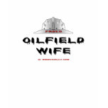 Proud Oil Field Wife,Roughneck Wife T-Shirt,Oil,