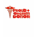 PROUD ORGASM DONOR t-shirts