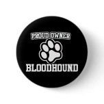 Proud Owner of a Bloodhound buttons