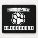Proud Owner of a Bloodhound mousepads