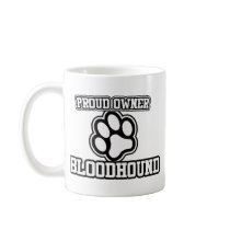 Proud Owner of a Bloodhound Coffee Mugs