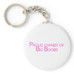 Proud Owner Of Big Boobs keychains