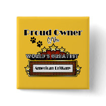 Proud Owner World's Greatest American Brittany Button