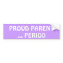 PROUD PARENT... Bumper Sticker