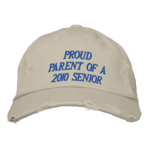 PROUD PARENT OF A 2010 SENIOR EMBROIDERED BASEBALL CAPS
