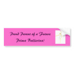 Proud Parent of a Ballerina Bumper sticker bumper stickers