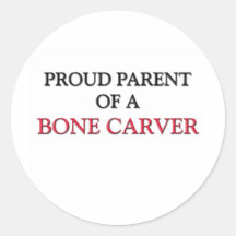Proud Parent Of A BONE CARVER Sticker