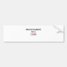 Proud Parent Of A CHEF Bumper Stickers