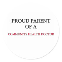 Proud Parent Of A COMMUNITY HEALTH DOCTOR