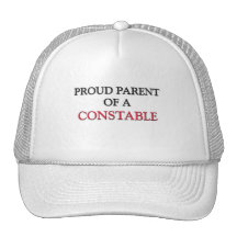Proud Parent Of A CONSTABLE Trucker Hat
