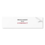 Proud Parent Of A COSMONAUT bumper stickers