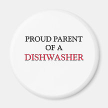 Proud Parent Of A DISHWASHER Magnet