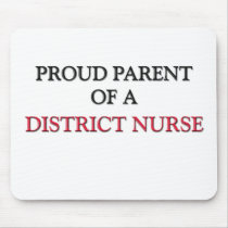 Proud Parent Of A DISTRICT NURSE