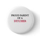 Proud Parent Of A DITCHER buttons