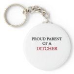 Proud Parent Of A DITCHER keychains