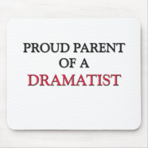 Proud Parent Of A DRAMATIST Mousepads