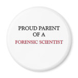 Proud Parent Of A FORENSIC SCIENTIST magnets