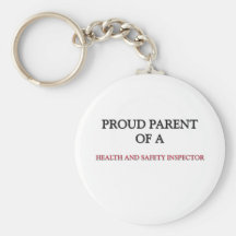 Proud Parent Of A HEALTH AND SAFETY INSPECTOR Keychains