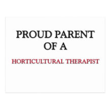 Proud Parent Of A HORTICULTURAL THERAPIST Postcards
