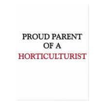 Proud Parent Of A HORTICULTURIST Postcards