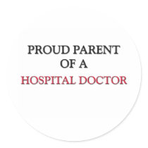 Proud Parent Of A HOSPITAL DOCTOR