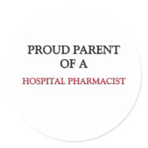 Proud Parent Of A HOSPITAL PHARMACIST
