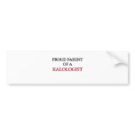 Proud Parent Of A KALOLOGIST bumper stickers
