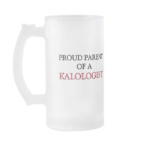 Proud Parent Of A KALOLOGIST Coffee Mug