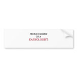 Proud Parent Of A KARYOLOGIST bumper stickers