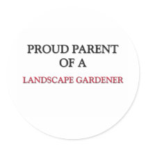 Proud Parent Of A LANDSCAPE GARDENER