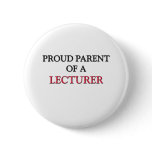 Proud Parent Of A LECTURER buttons
