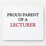 Proud Parent Of A LECTURER mousepads