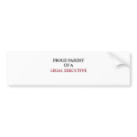 Proud Parent Of A LEGAL EXECUTIVE bumper stickers