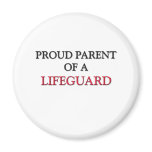 Proud Parent Of A LIFEGUARD magnets