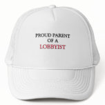 Proud Parent Of A LOBBYIST hats