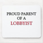 Proud Parent Of A LOBBYIST mousepads